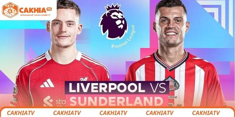 Liverpool vs Sunderland - Giành Lại Vị Thế Top Đầu EPL 1 Đánh giá tình hình chung về cục diện trận đấu giữa Liverpool vs Sunderland